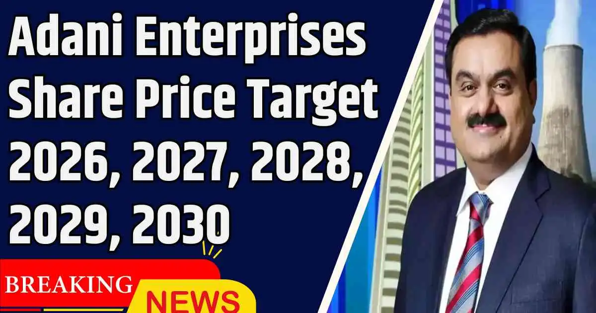Adani Enterprises Share Price Target 2026, 2027, 2028, 2029, 2030
