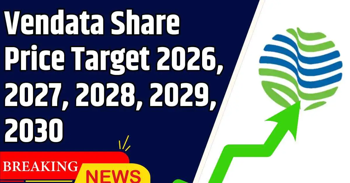 Vendata Share Price Target 2026, 2027, 2028, 2029, 2030