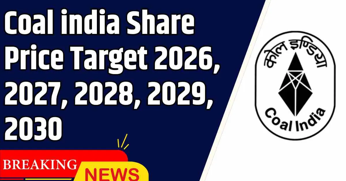 Coal india Share Price Target 2026, 2027, 2028, 2029, 2030
